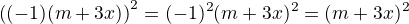 $\((-1)(m+3x)\)^2=(-1)^2(m+3x)^2=(m+3x)^2$