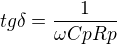 $tg\delta =\frac{1}{\omega CpRp}$