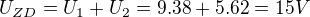 kopírovat do textarea $U_{ZD}=U_{1}+U_{2}=9.38+5.62=15V$