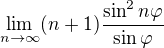 $\lim_{n\to\infty }(n+1) \frac{\sin ^{2}n\varphi }{\sin \varphi }$