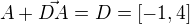 $A+\vec{DA}=D=[-1,4]$