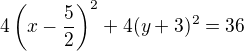 $4\left(x-\frac52\right)^2+4(y+3)^2=36$
