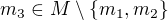 $m_3\in M\setminus \{m_1,m_2\}$