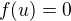 $f(u)=0$
