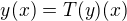 $y(x) =T(y)(x)$