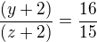 $\frac{(y+2)}{(z+2)}=\frac{16}{15}$