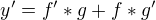 $y'=f'*g+f*g'$
