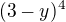 $(3-y)^{4}$