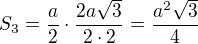 $S_3=\frac{a}{2}\cdot\frac{2a\sqrt3}{2\cdot2}=\frac{a^2\sqrt3}{4}$