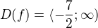 $D(f)=\langle-\frac{7}{2};\infty )$