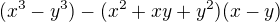 $(x^{3}-y^{3})-(x^{2}+xy+y^{2})(x-y)$