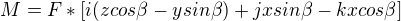 $M=F*[i(zcos\beta -ysin\beta )+jxsin\beta -kxcos\beta]$