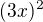 $(3x)^2$
