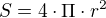 $S= 4\cdot \Pi \cdot r^{2}$