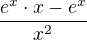 $\frac{e^x\cdot x-e^x}{x^2}$
