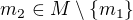 $m_2\in M\setminus \{m_1\}$