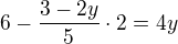 $6-\frac{3-2y}{5}\cdot 2=4y$