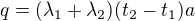 $q=({\lambda }_1+{\lambda }_2)({t}_2-{t}_1)a$