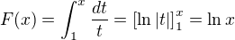 $F(x)=\int_{1}^{x}\frac{dt}{t}=\left[\ln|t|\right]_1^x=\ln x$