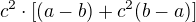 $c^{2}\cdot [(a-b)+c^{2}(b-a)]$