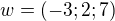 kopírovat do textarea $w = (-3;2;7)$
