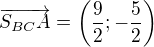 $\overrightarrow{S_{BC}A}=\left(\frac92;-\frac52\right)$