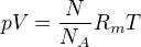 $pV=\frac{N}{N_A}R_mT$