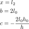 $x=l_2\nlb=2l_0\nlc=-\frac{2l_0h_0}{h}$