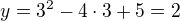 $y=3^2-4\cdot3+5=2$