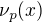 $\nu_p(x)$