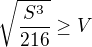 $\sqrt{\frac{S^3}{216}} \ge V$