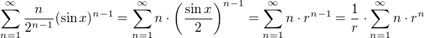 $\sum_{n=1}^{\infty}\frac{n}{2^{n-1}}(\sin x)^{n-1}=\sum_{n=1}^{\infty}n\cdot\(\frac{\sin x}{2}\)^{n-1}=\sum_{n=1}^{\infty}n\cdot r^{n-1}=\frac{1}{r}\cdot\sum_{n=1}^{\infty}n\cdot r^{n}$