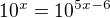 $10^x=10^{5x-6}$