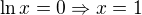 $\ln x=0 \Rightarrow x=1$