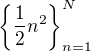 $\{\frac{1}{2}n^2\}_{n=1}^{N}$