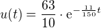 $u(t)=\frac{63}{10}\cdot\mathrm{e}^{-\frac{11}{150}t}$