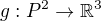 $g:P^2\rightarrow \mathbb{R}^3$