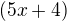 $(5x+4)$