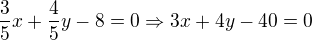kopírovat do textarea $\frac{3}{5}x+\frac{4}{5}y -8=0 \Rightarrow 3x+4y-40 = 0$