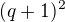 $(q+1)^2$
