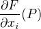 $\frac{\partial F}{\partial x_i}(P)$