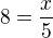 kopírovat do textarea $8=\frac{x}{5}$