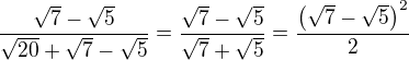 $\frac{\sqrt{7}-\sqrt{5}}{\sqrt{20}+\sqrt{7}-\sqrt{5}}=\frac{\sqrt{7}-\sqrt{5}}{\sqrt{7}+\sqrt{5}}=\frac{\left(\sqrt{7}-\sqrt{5}\right)^2}{2}$