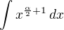$\int x^{\frac\alpha2+1}\,dx$