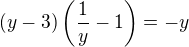 $(y-3)\left(\frac 1y-1\right)=-y$