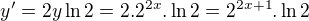 $y'=2y\ln2=2.2^{2x}.\ln2=2^{2x+1}.\ln2$