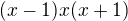 $(x-1)x(x+1)$