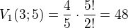 $V_1(3;5)=\frac45 \cdot \frac {5!}{2!}=48$