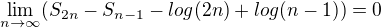 $\lim_{n\to\infty }(S_{2n}-S_{n-1}-log(2n)+log(n-1))=0$