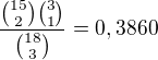 $\frac{{15\choose 2} {3\choose 1}}{{18\choose 3}} =0,3860$